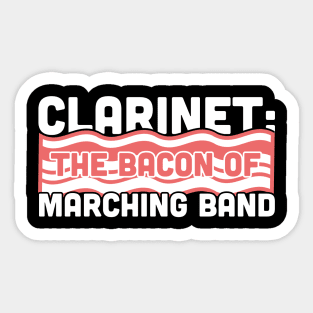 Clarinet, The Bacon Of Marching Band Sticker